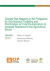 Climate Risk Mapping in the Philippines for Sub-National Targeting and Prioritization for Crop Diversification to Increase Resilience of the Agricultural Sector
